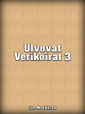 cover image of Ulvovat Verikoirat 3